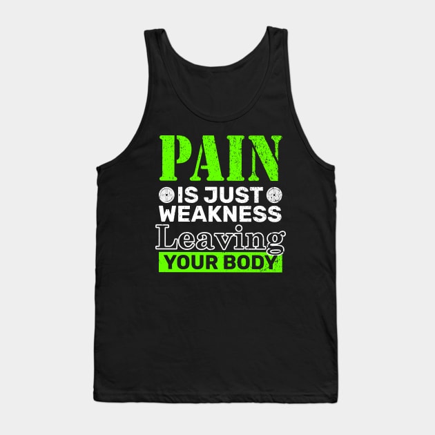 Pain Is Just Weakness Leaving Your Body Tank Top by rebuffquagga